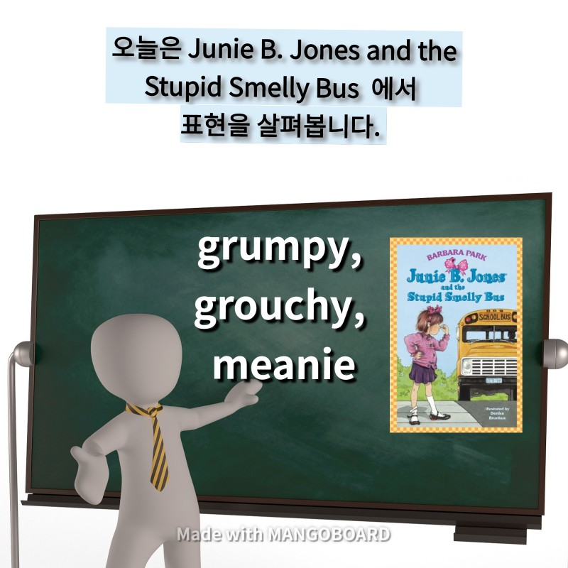 grumpy, grouchy, meanie