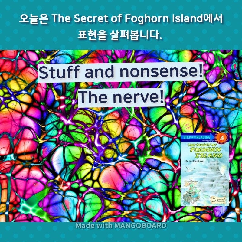 Stuff and nonsense! The nerve!