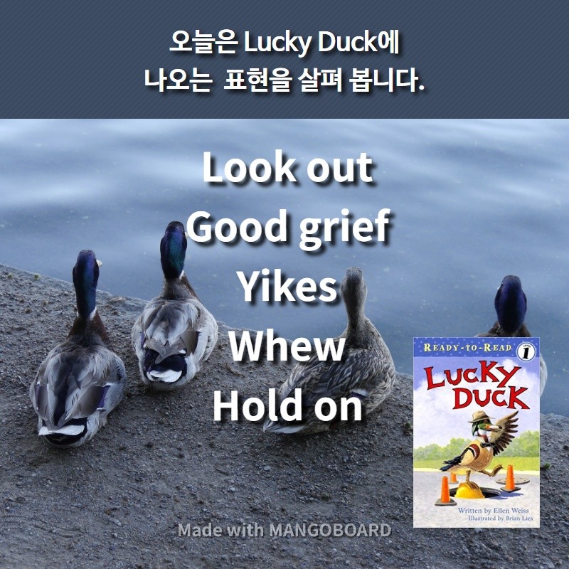 look out, Good grief, Yikes, Whew, Hold on