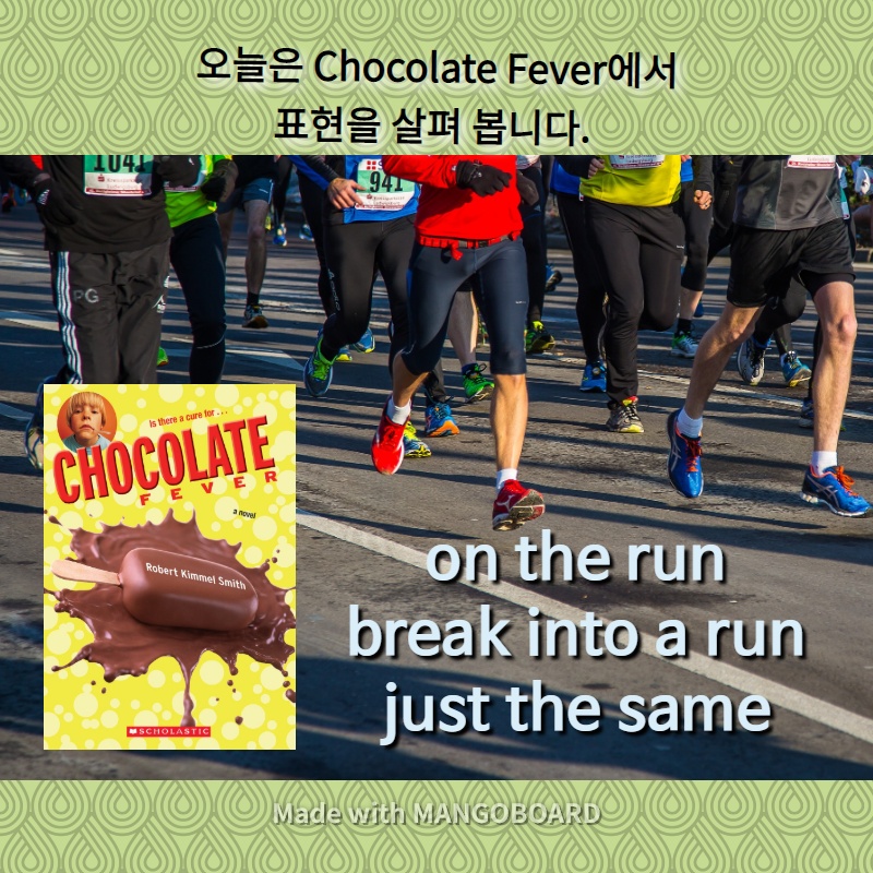 on the run, break into a run, just the same