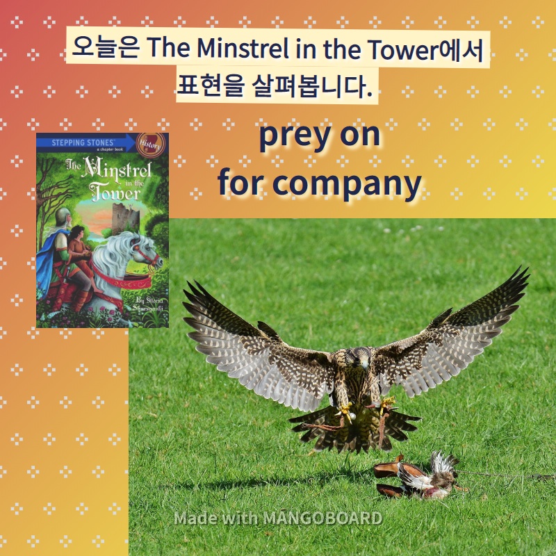 prey on, for company