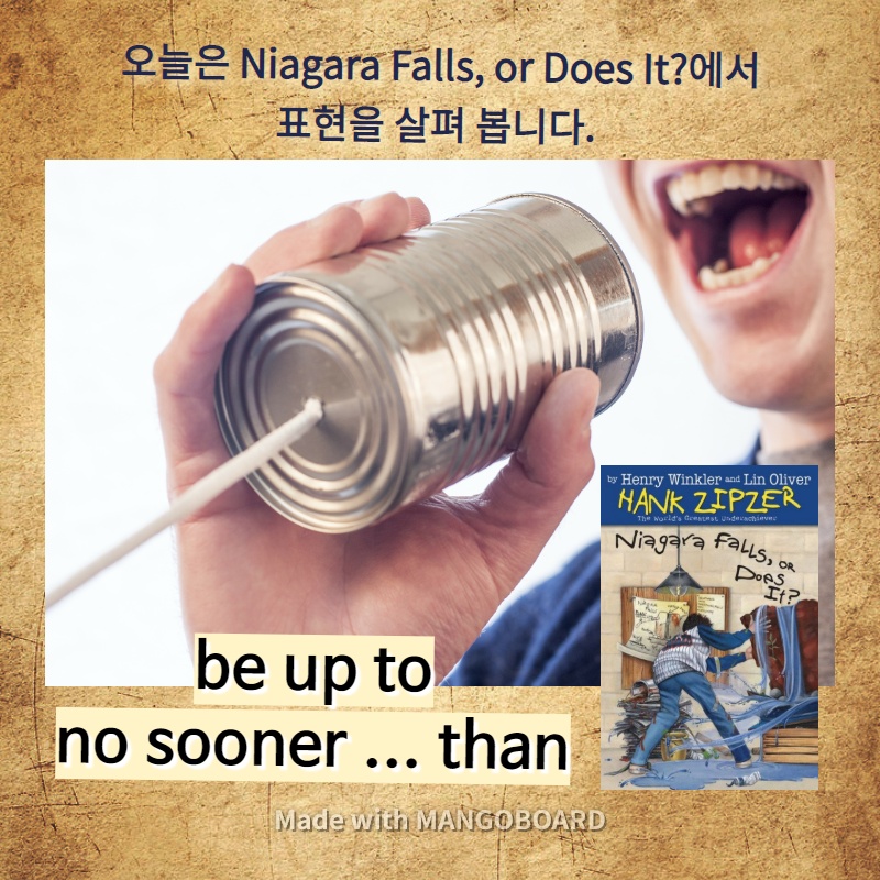 be up to, no sooner ... than