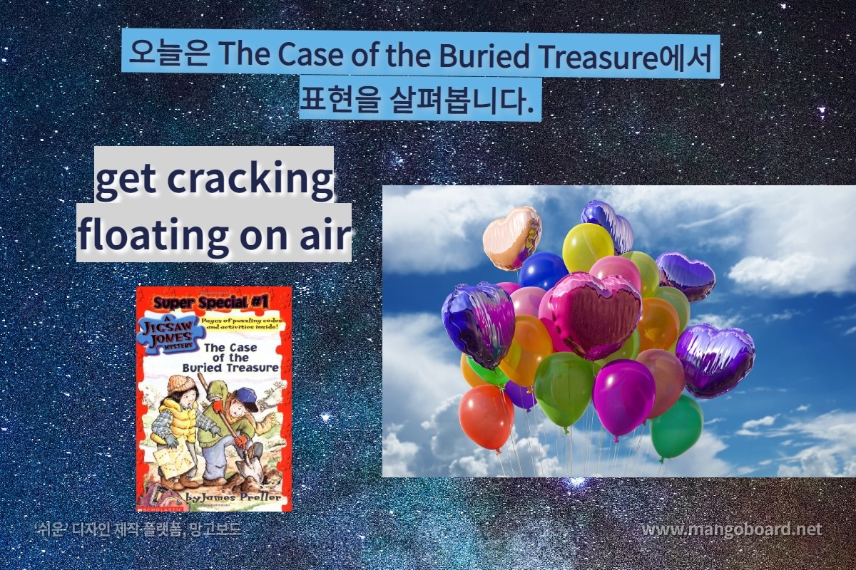 get cracking, floating on air