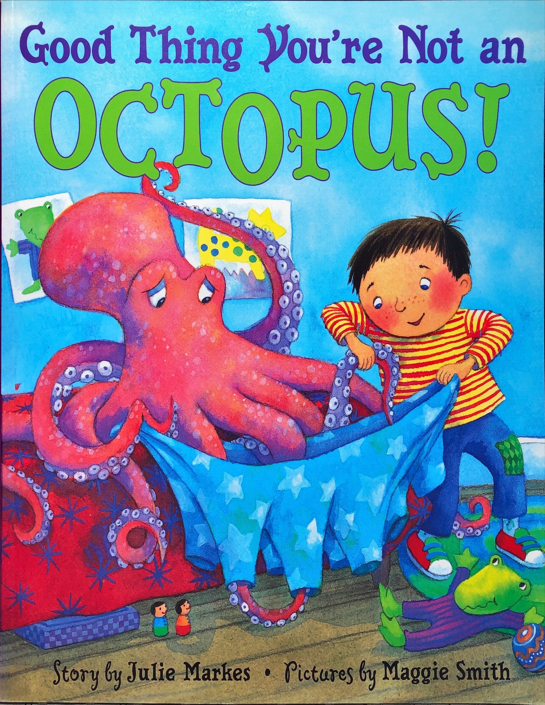 Good Thing You’re Not an Octopus!