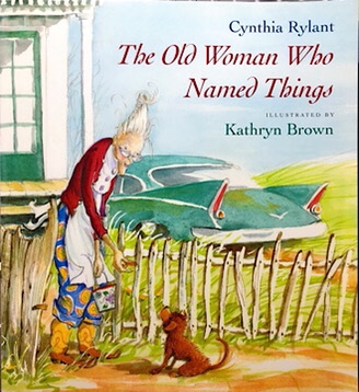 The Old Woman Who named things by Cynthia Rylant